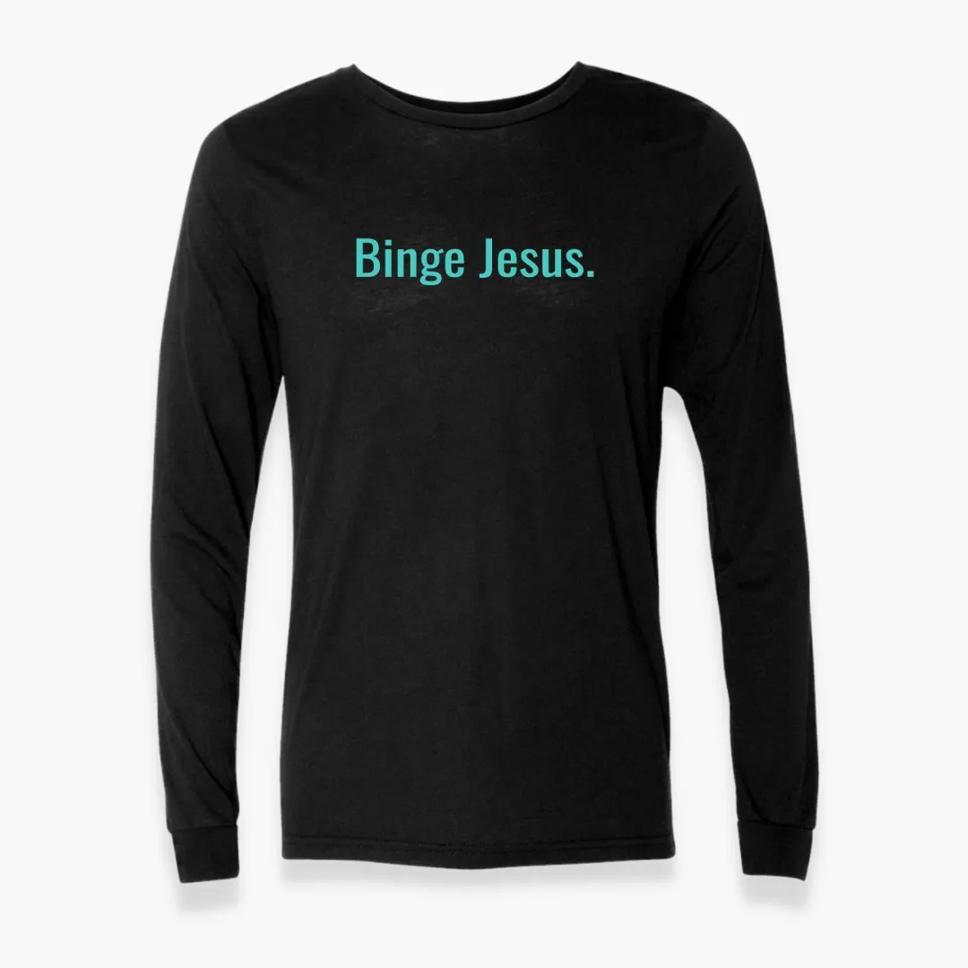 Binge Jesus Long Sleeve Shirt