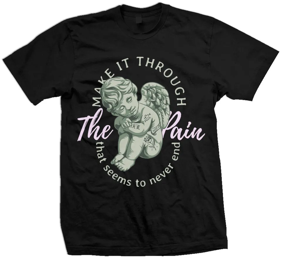 Make It Through The Pain -  Black T-Shirt