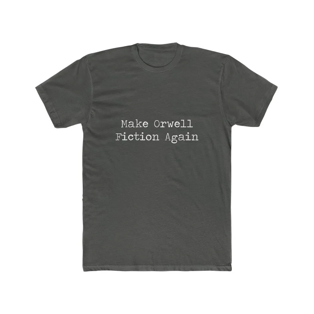 Make Orwell Fiction Again shirt