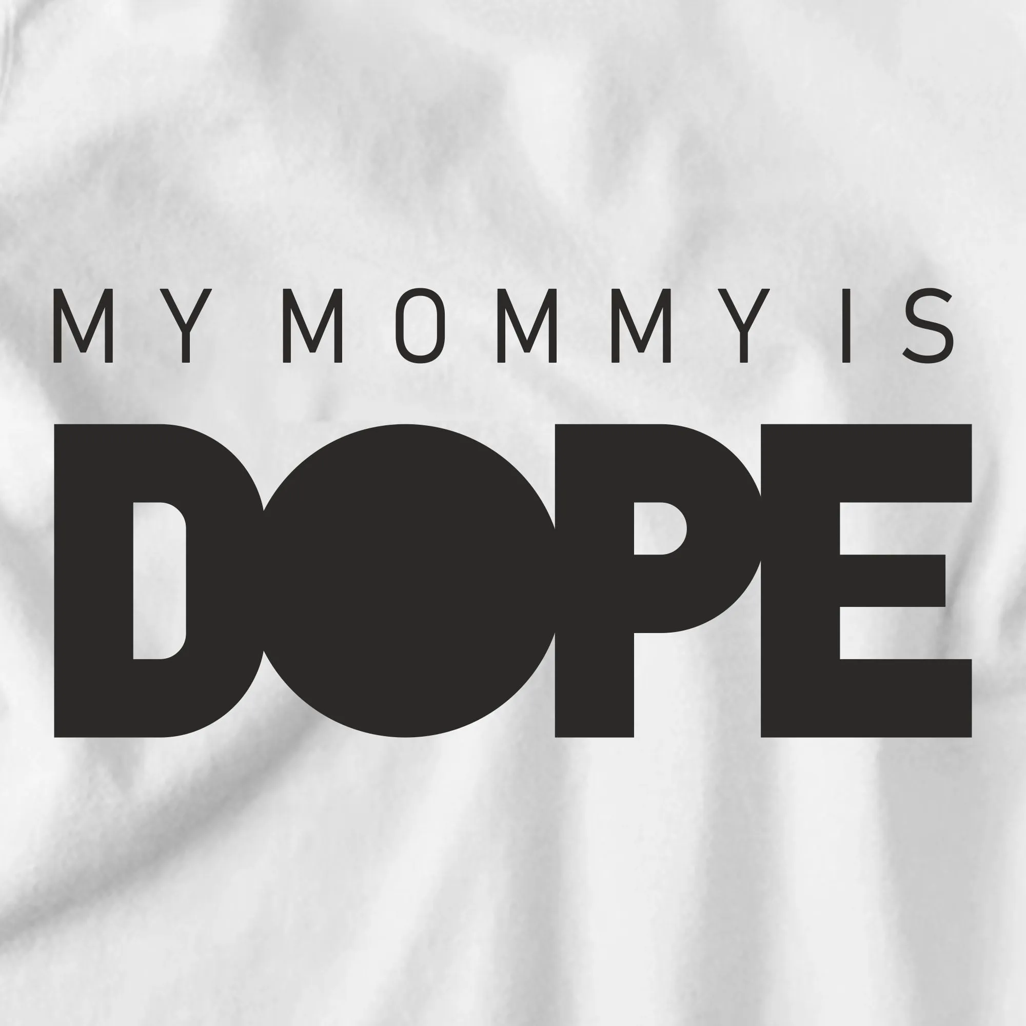 My Mommy is Dope Kids T-Shirt